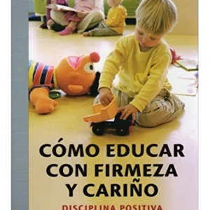 Como educar con firmeza y cariño | Jane Nelsen