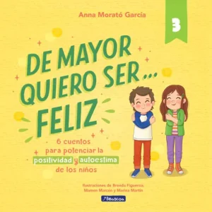 De mayor quiero ser... feliz 3 | Ana Morató