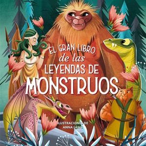El gran libro de las leyendas de los monstruos | Láng, Anna