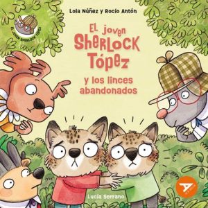 El joven Sherlock Tópez y los linces abandonados | Lola Nuñez