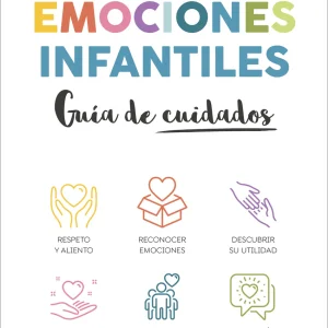 Emociones infantiles. Guía de cuidados | Muñoz, Beatriz