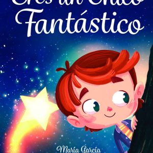 Eres un Chico Fantástico | María García