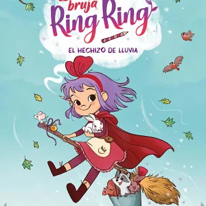 La bruja Ring Ring 2. El hechizo de lluvia | Teba, Alicia
