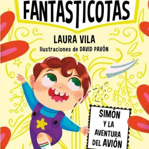 Las Fantasticotas 6. Simón y la aventura del avión | Vila Mejías, Laura