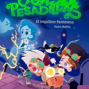 Los cazapesadillas 1: El inquilino fantasma | Pedro Mañas