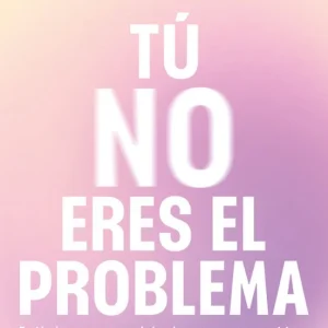 Tú no eres el problema | Clapés, Elizabeth