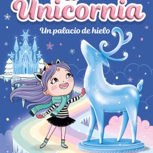 Unicornia 7 - Un palacio de hielo | Ana Punset